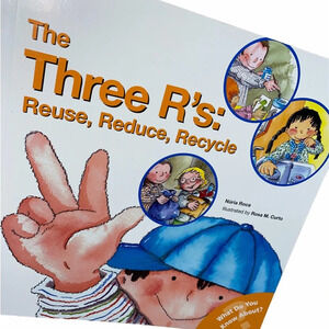The Three R’s Reduce Reuse Recycle kids book